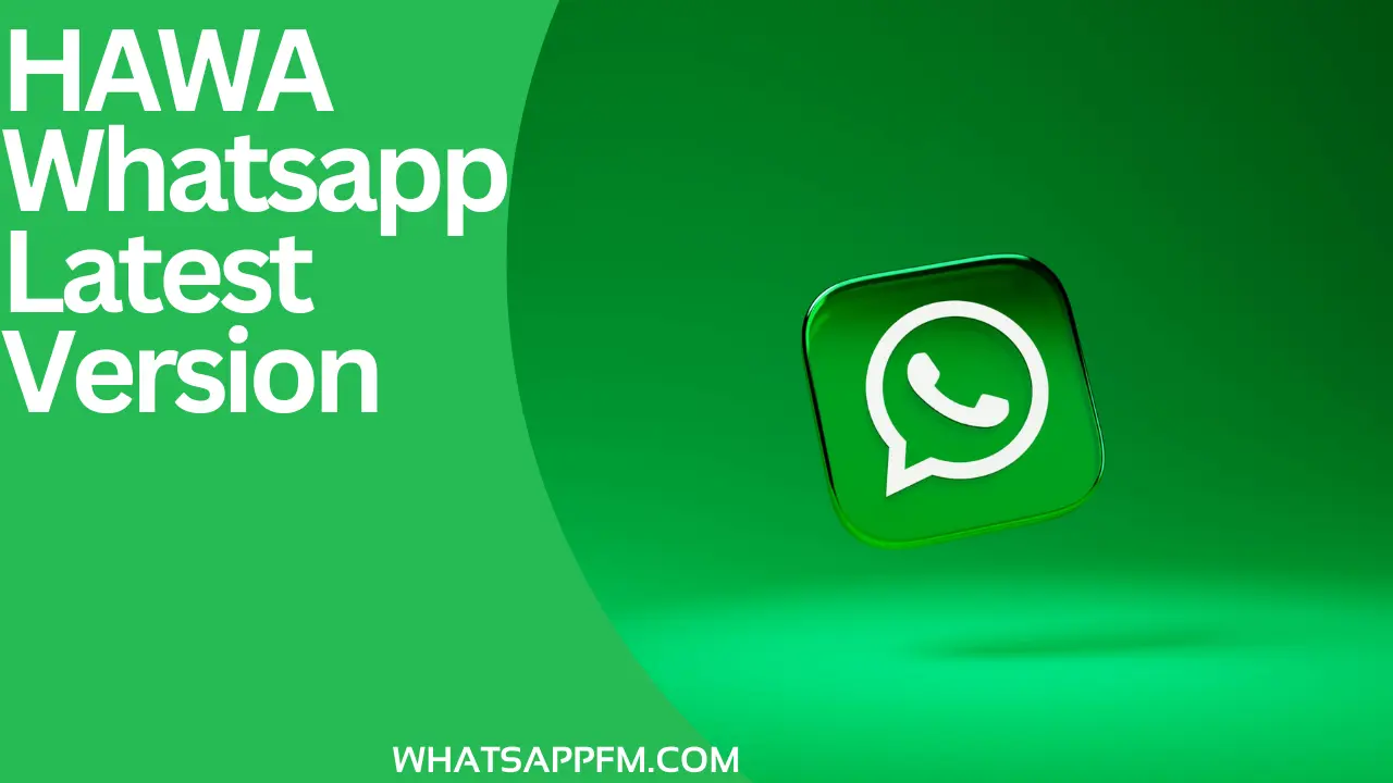 HAWA Whatsapp Latest Version